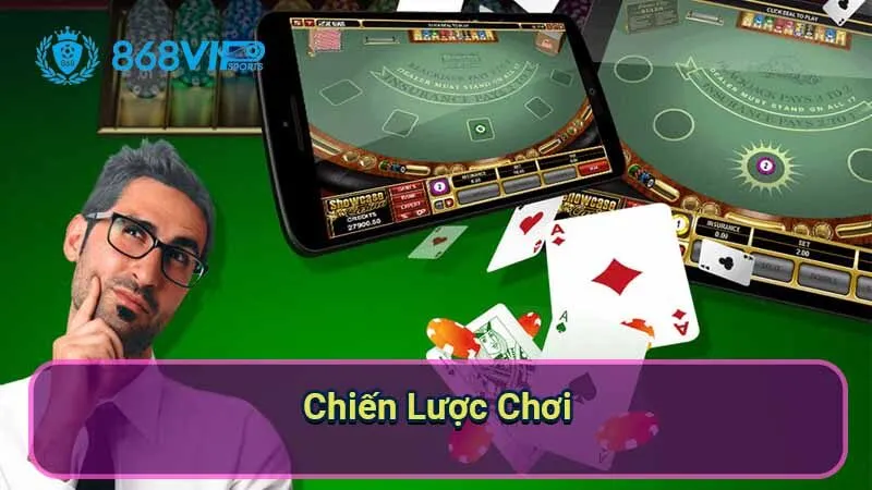 Blackjack - Khám Phá Trò Chơi Chiến Thuật Và Đầy Hứng Thú 4 chien-luoc-choi